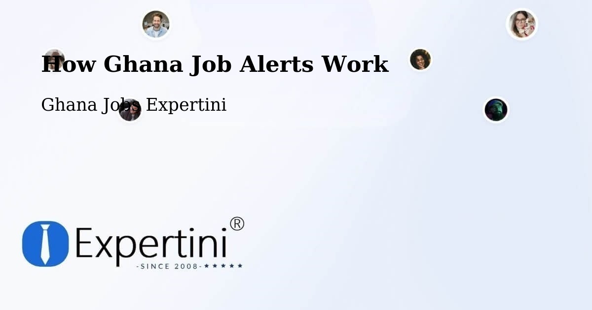 How Ghana Job Alerts Work - Ghana Jobs Expertini